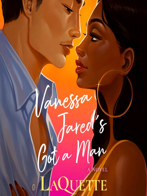 Title details for Vanessa Jared's Got a Man by LaQuette - Available